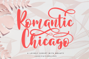 Romantic Chicago: The Font That Adds Elegance and Playfulness